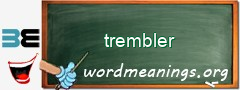 WordMeaning blackboard for trembler